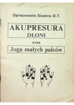 Akupresura dłoni oraz joga małych palców