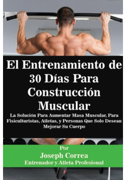 El Entrenamiento de 30 Días Para Construcción Muscular