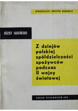 Z dziejów polskiej spółdzielczości spożywców podczas II wojny światowej