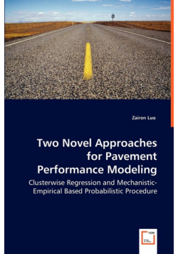 Two Novel Approaches for Pavement Performance Modeling - Clusterwise Regression and Mechanistic-Empirical Based Probabilistic Procedure