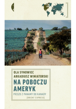 Na poboczu Ameryk. Pieszo z Panamy do Kanady