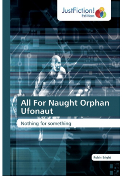 All For Naught Orphan Ufonaut