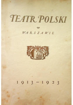 Teatr Polski w Warszawie 1913 1938
