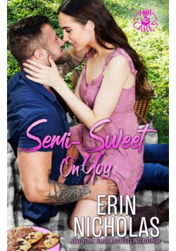 Semi-Sweet On You