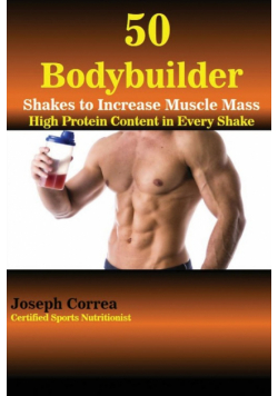 50 Bodybuilder Shakes to Increase Muscle Mass