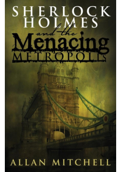 Sherlock Holmes and the Menacing Metropolis