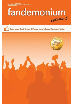 Outskirts Press Presents Fandemonium Volume 5