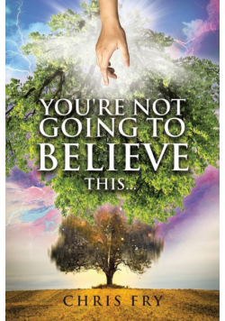 You're Not Going to Believe This...