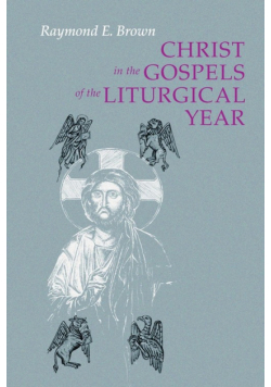Christ in the Gospels of the Liturgical Year (Expanded)