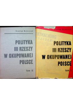 Polityka III rzeszy w okupowanej Polsce  tom 1 i 2