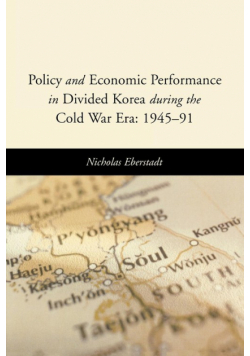 Policy and Economic Performance in Divided Korea during the Cold War Era