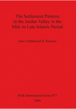The Settlement Patterns in the Jordan Valley in the Mid- to Late Islamic Period