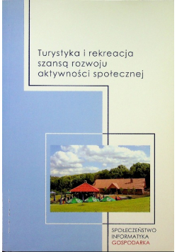 Turystyka i rekreacja szansą rozwoju aktywności społecznej