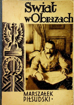 Świat w obrazach Marszałek Piłsudski 1932