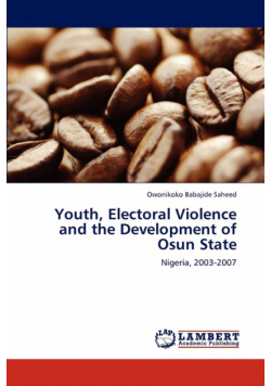 Youth, Electoral Violence and the Development of Osun State