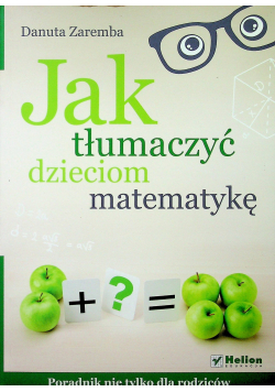 Jak tłumaczyć dzieciom matematykę