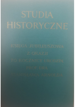 Studia historyczne Księga jubileuszowa