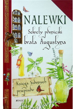 Nalewki Sekrety piwniczki brata Augustyna