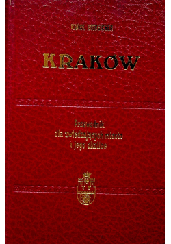 Kraków Przewodnik dla zwiedzających miasto i jego okolice reprint z 1938 r