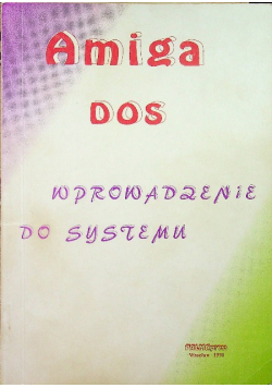 Amiga DOS Wprowadzenie do Systemu