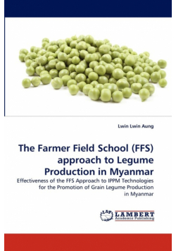 The Farmer Field School (Ffs) Approach to Legume Production in Myanmar