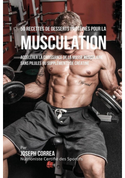 50 Recettes de Desserts Protéinés pour la Musculation