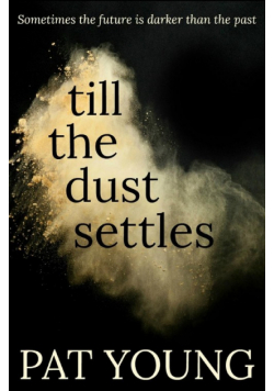 Till The Dust Settles