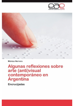 Algunas Reflexiones Sobre Arte (Anti)Visual Contemporaneo En Argentina
