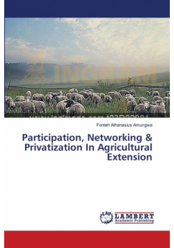 Participation, Networking & Privatization In Agricultural Extension