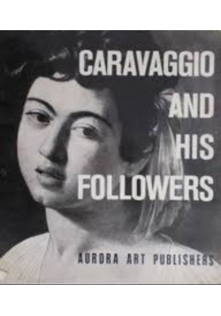 Caravaggio And His Followers