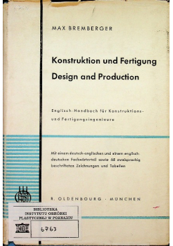 Konstruktion und Fertigung Design and production
