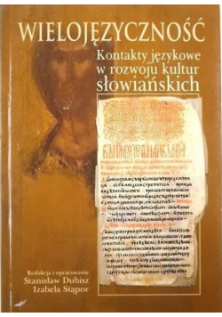 Wielojęzyczność Kontakty językowe w rozwoju kultur słowiańskich