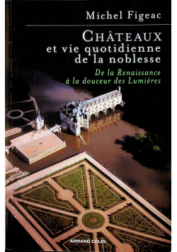 Chateaux et vie quotidienne de la noblesse
