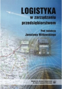 Logistyka w zarządzaniu przedsiębiorstwem