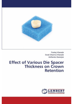Effect of Various Die Spacer Thickness on Crown Retention