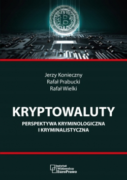 Kryptowaluty perspektywa kryminologiczna i kryminalistyczna