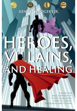 Heroes, Villains, and Healing