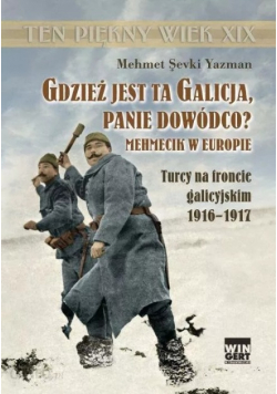 Gdzież jest ta Galicja Panie Dowódco