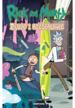 Rick i Morty. Długo i szczęśliwie