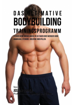 Das ultimative Bodybuilding-Trainingsprogramm