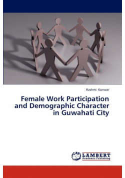 Female Work Participation and Demographic Character in Guwahati City