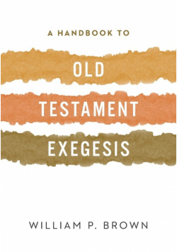 A Handbook to Old Testament Exegesis