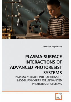 Plasma-Surface Interactions Of Advanced Photoresist Systems