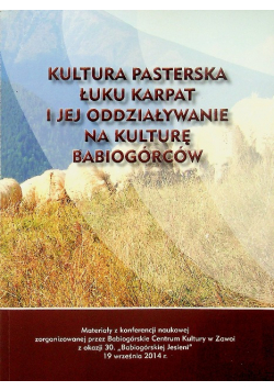 Kultura pasterska łuku Karpat i jej oddziaływanie na kulturę Babiogórców