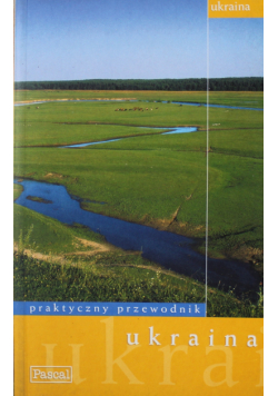 Ukraina praktyczny przewodnik