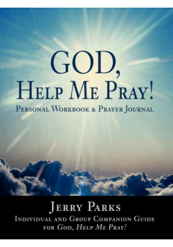 God, Help Me Pray!
