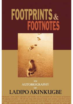 Footprints & Footnotes an Autobiography of Ladipo Akinkugbe