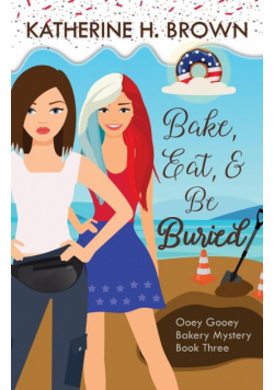 Bake, Eat, & Be Buried