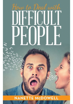 How to Deal with Difficult People
