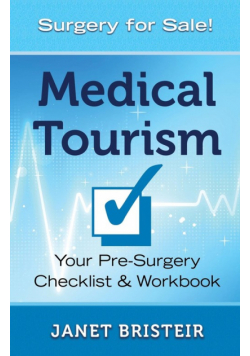 Medical Tourism  Pre-Surgery Checklist & Workbook